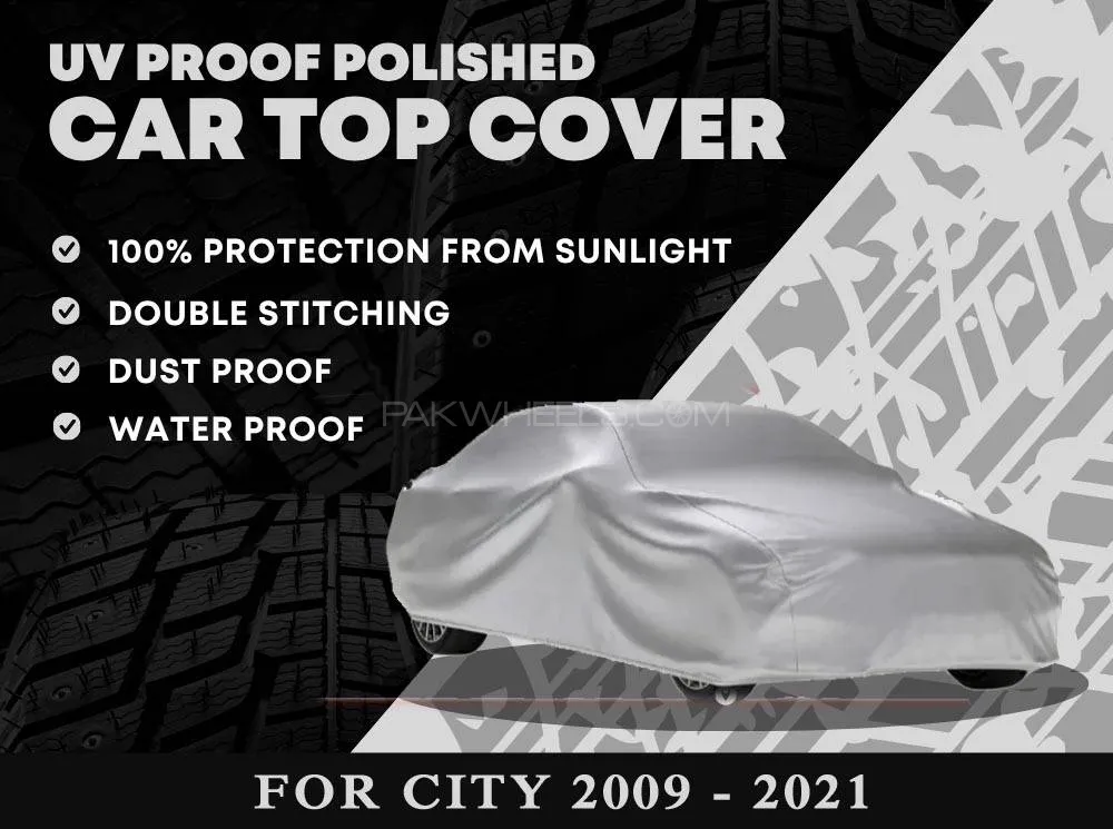Honda City 2009 - 2021 Top Cover | UV Protection Coated | Water Proof | Dust Proof Image-1
